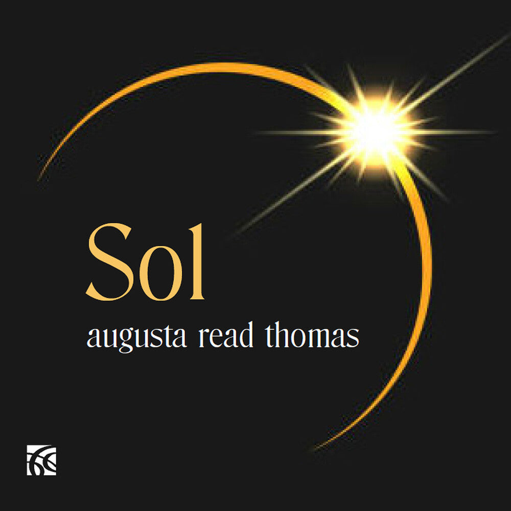 Augusta Read Thomas: Sol - Augusta Read Thomas: Sol [CD] [New CD]