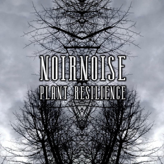 Noirnoise - Plant Resilience [CD] [New CD]
