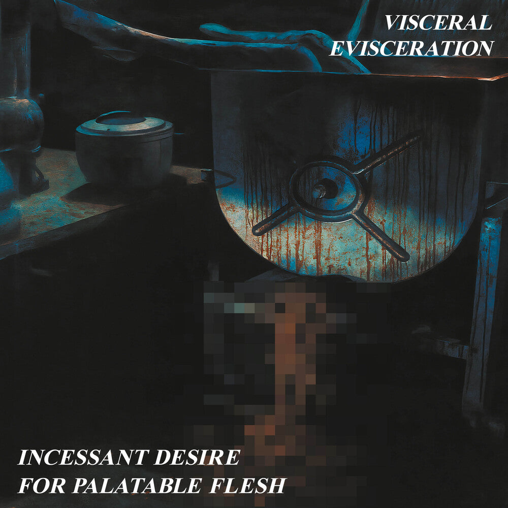 Visceral Evisceration - Incessant Desire For Palatable Flesh [Remastered] [New CD]