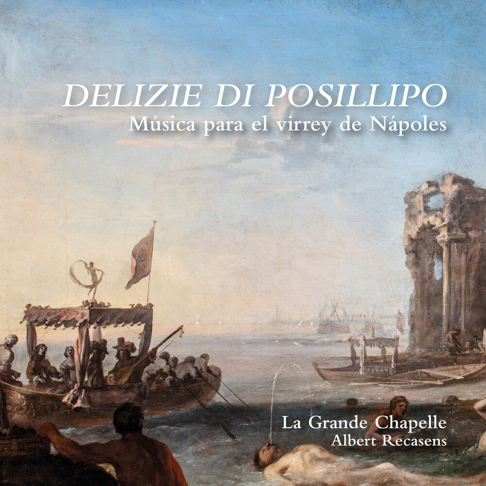 La Grande Chapelle - Delizie Di Posillipo - Musica Para El Virrey De [CD] [New CD]