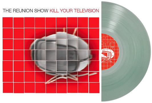 Reunion Show - Kill Your Television [Clear] [New Vinyl]