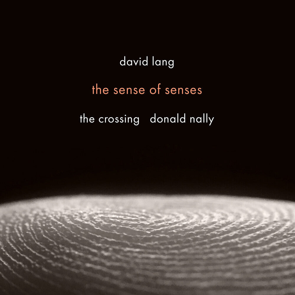 Crossing - David Lang: Sense Of Senses [CD] [New CD]
