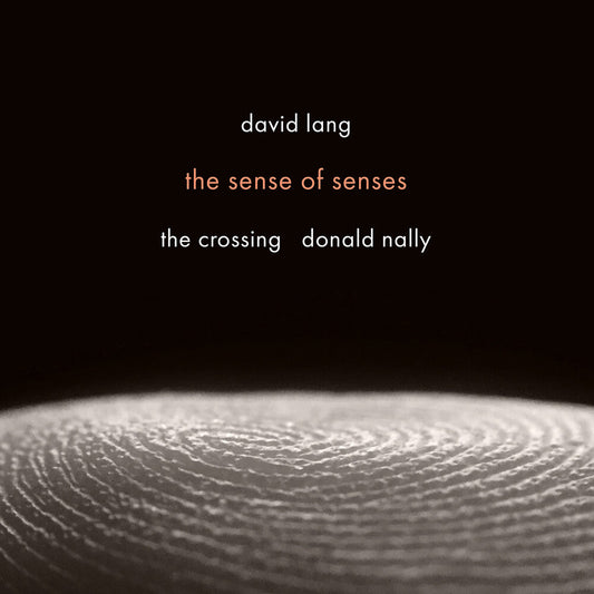 Crossing - David Lang: Sense Of Senses [CD] [New CD]