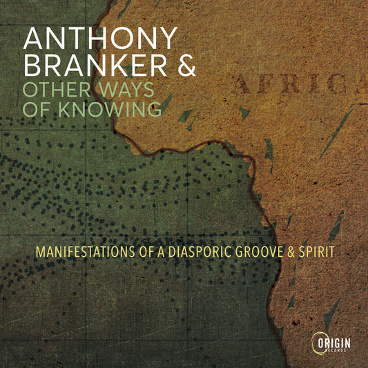 Anthony Branker  & Other Ways Of Knowing - Manifestations Of A Diasporic Groove & Spirit [CD] [New CD]