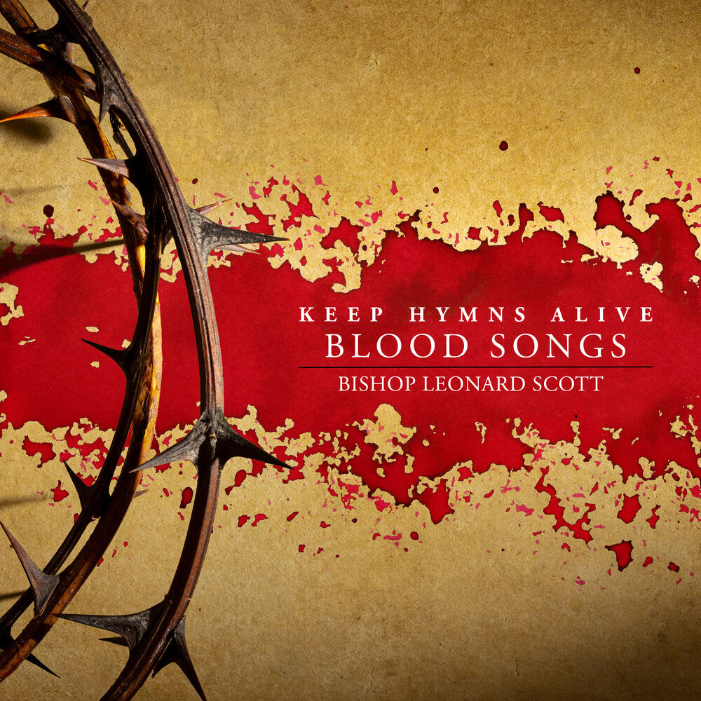 Bishop Scott  Leonard - Keep Hymns Alive Blood Songs [CD] [New CD]