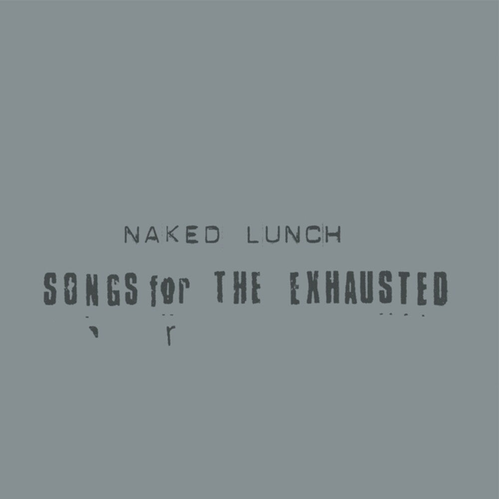Naked Lunch - Songs For The Exhausted [CD] [New CD]