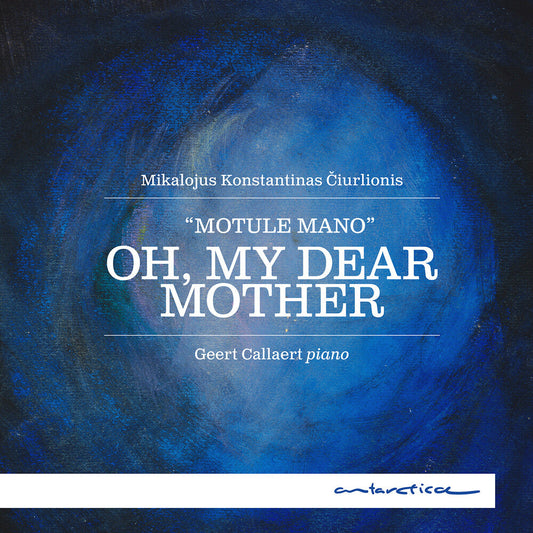 Geert Callaert - Ciurlionis: Oh My Dear Mother [CD] [New CD]
