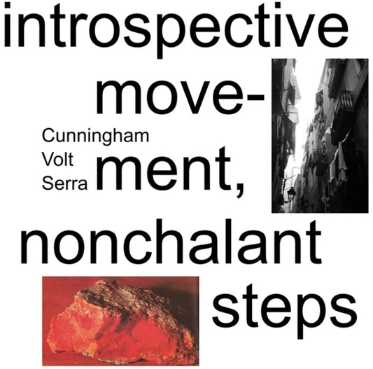 Cunningham / Volt / Serra - Introspective Movement Nonchalant Steps [LP] [New Vinyl]