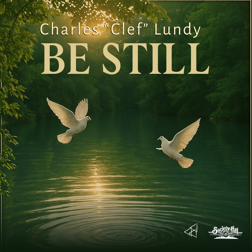 Lundy, Charles Clef - Be Still [CD] [New CD]