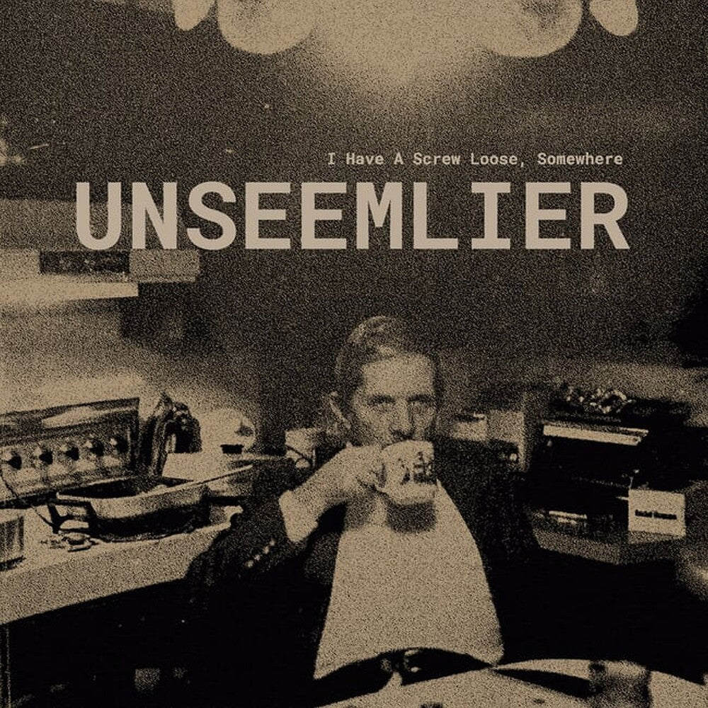 Unseemlier - I Have A Screw Loose, Somewhere [LP] [New Vinyl]