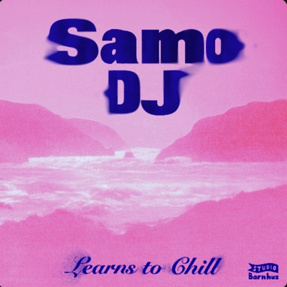 Samo DJ - Learns To Chill (Ep) [12" Vinyl]