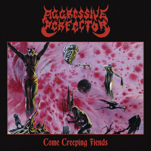 Aggressive Perfector - Come Creeping Fiends (Uk) [CD] [New CD]