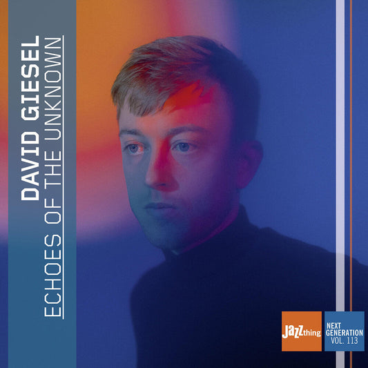 David Giesel - Echoes Of The Unknown - Jazz Thing Next Generation [CD] [New CD]
