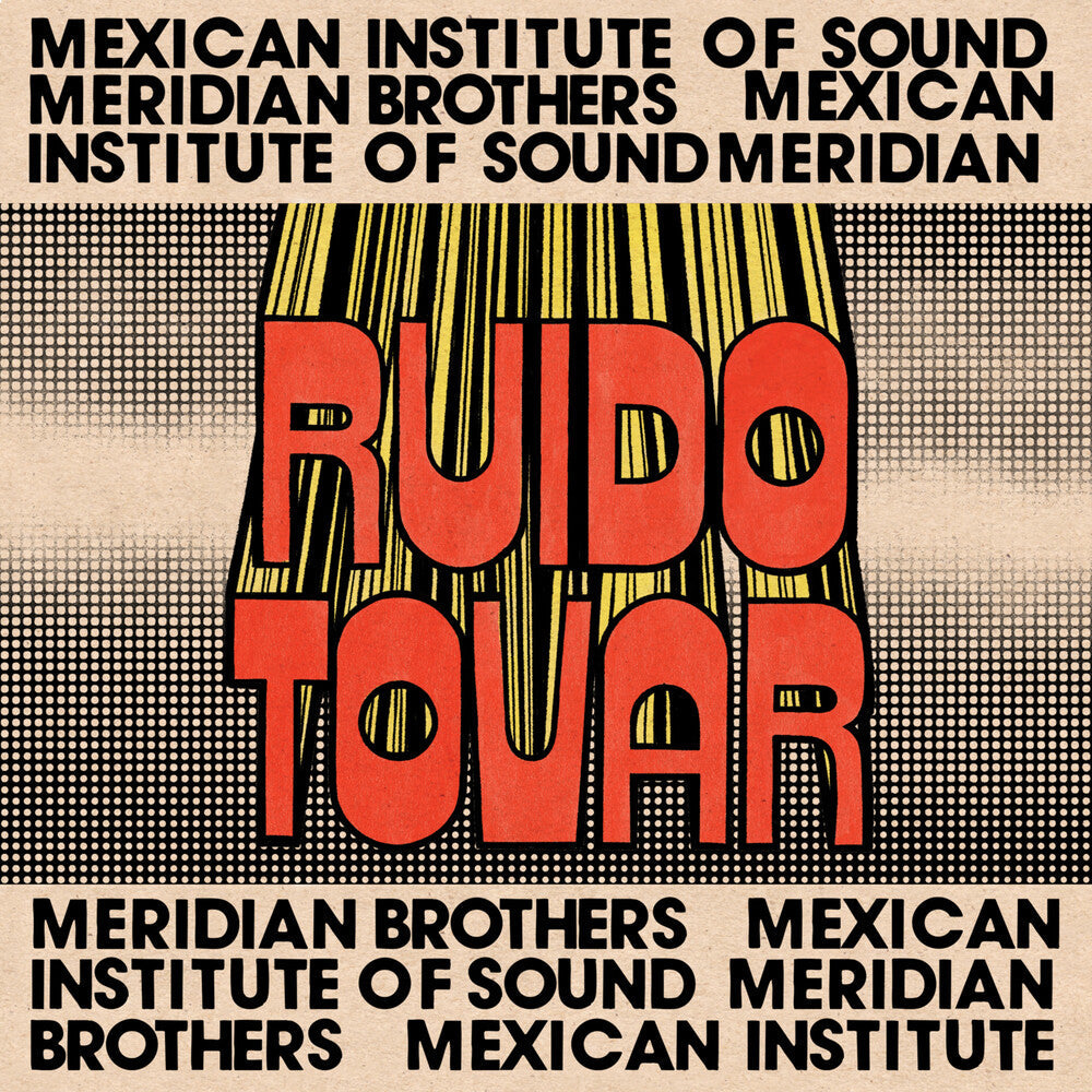 Meridian Brothers / Mexican Institute Of Sound - Ruido Tovar [LP] [New Vinyl]