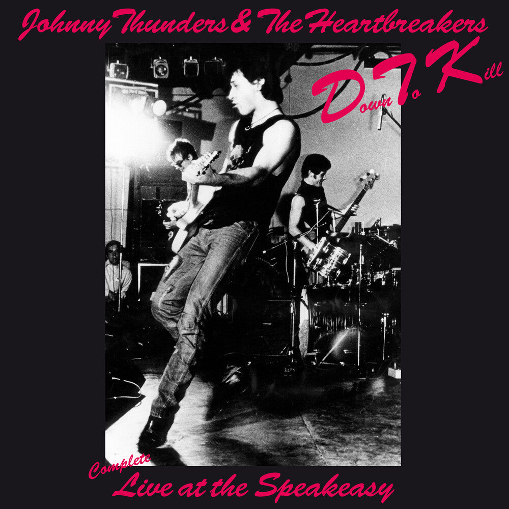 Johnny Thunders  & The Heartbreakers - Down To Kill: The Complete Live At The Speakeasy [LP] [New Vinyl]