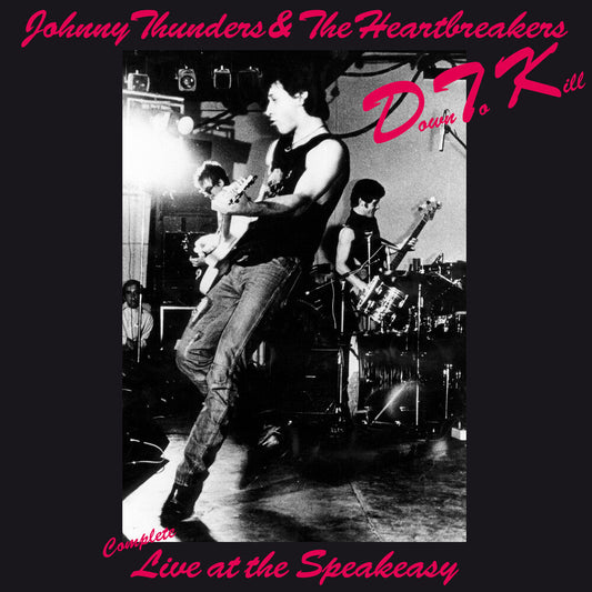 Johnny Thunders  & The Heartbreakers - Down To Kill: The Complete Live At The Speakeasy [LP] [New Vinyl]