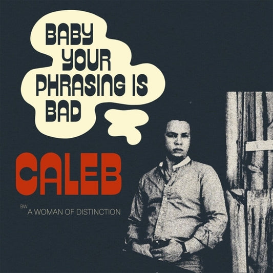 Caleb - Baby Your Phrasing Is Bad [7" Vinyl] [New Vinyl]