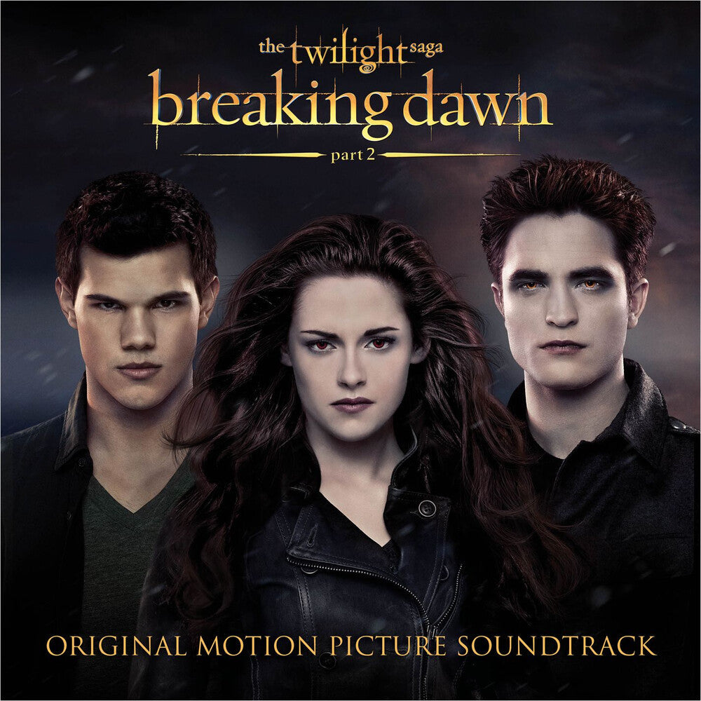 Twilight Saga: Breaking Dawn - Part 2 / O.S.T. - Twilight Saga: Breaking Dawn - Part 2 / O.S.T. [CD] [New CD]