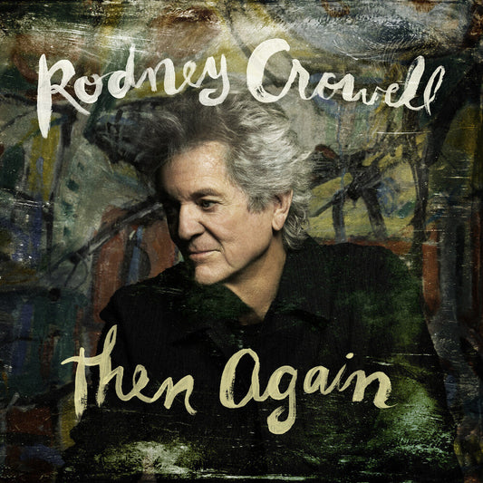 Rodney Crowell - Then Again [LP] [New Vinyl]
