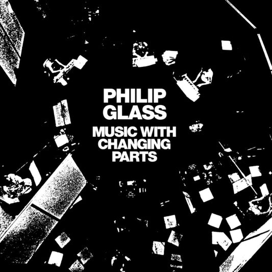 Philip Glass - Music With Changing Parts [Reissue] [New Vinyl]