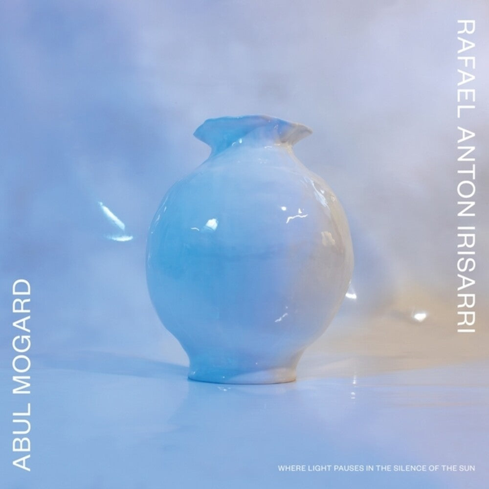 Abul Mogard  / Rafael Anton Irisarri - Where Light Pauses In The Silence Of The Sun [LP] [New Vinyl]