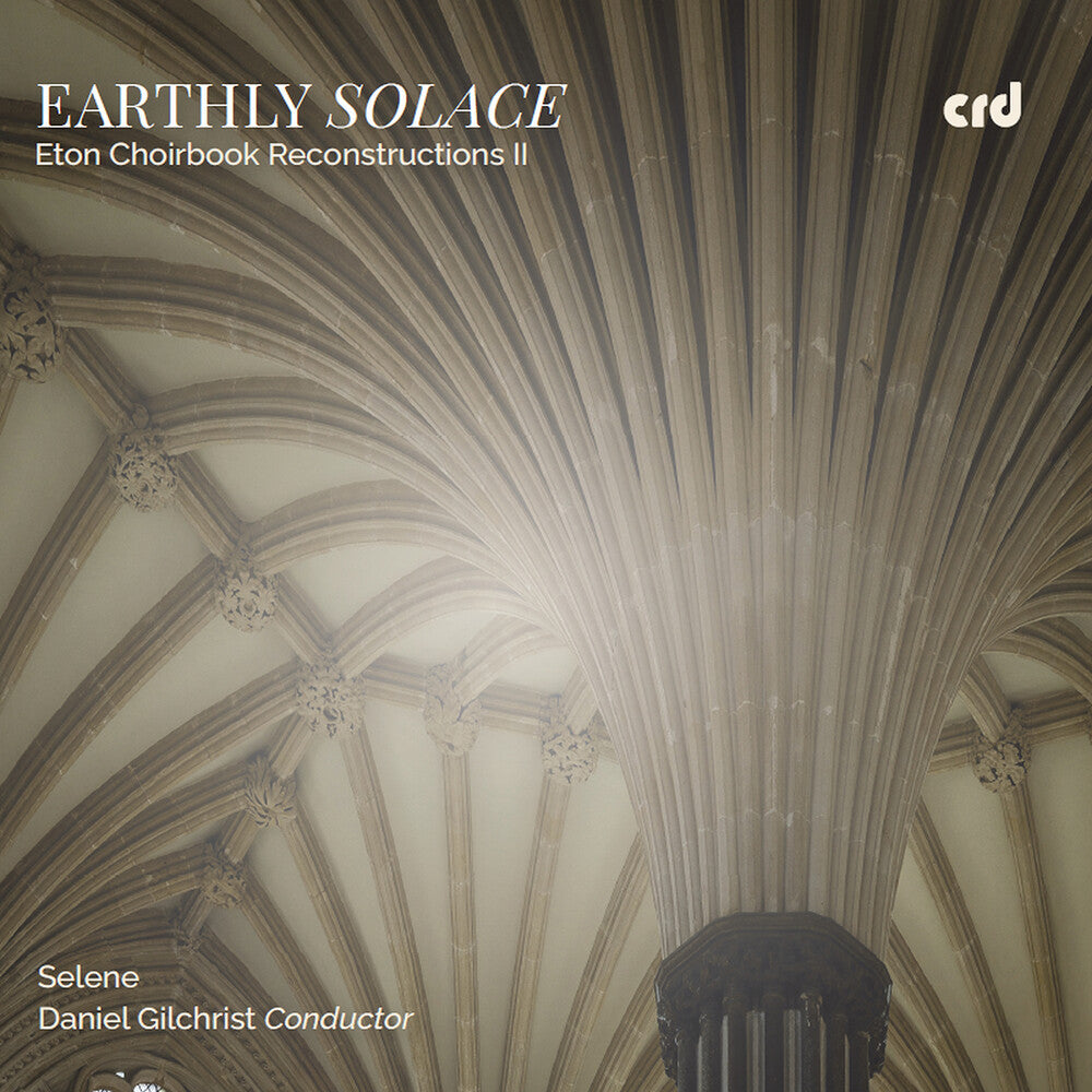 Selene - Earthly Solace - Eton Choirbook Reconstructions Ii [CD] [New CD]
