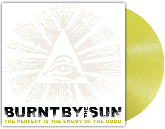 Burnt By The Sun - The Perfect is the Enemy of the Good - Reissue [Fluorescent Yellow Metallic Marble] [New Vinyl]