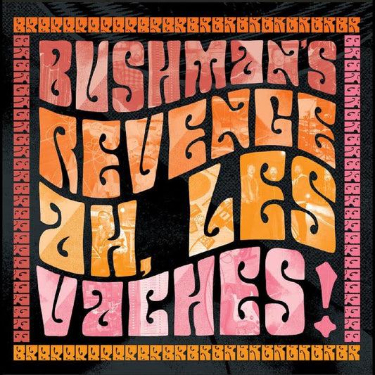 Bushman's Revenge - Ah Les Vaches - Orange [Colored Vinyl] (Org) [New Vinyl]