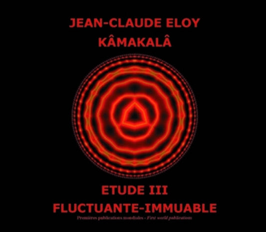 Jean-claude Eloy - Kamakala - Etude Iii - Fluctuante Immuable [CD] [New CD]