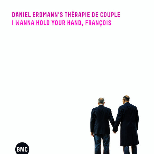 Daniel Therapie De Couple Erdmann - I Wanna Hold Your Hand, Francois [CD] [New CD]