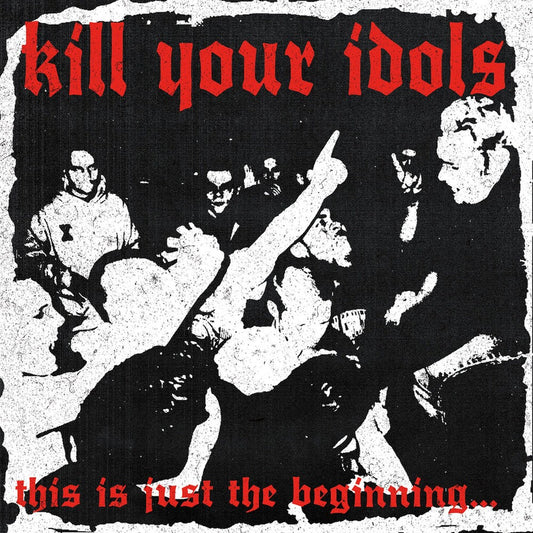 Kill Your Idols - This Is Just the Beginning... [CD] [New CD]