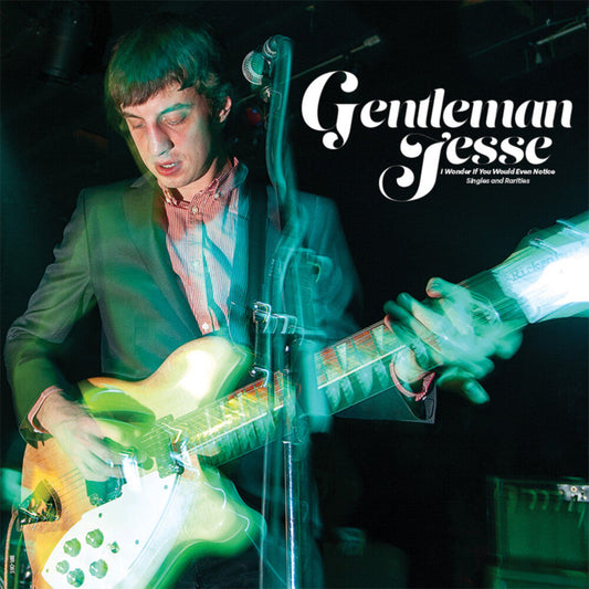 Gentleman Jesse - I Wonder If You Would Even Notice: Singles and Rarities [LP] [New Vinyl]