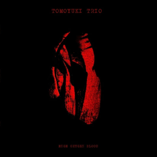 Tomoyuki Trio - High Oxygen Blood [LP] [New Vinyl]