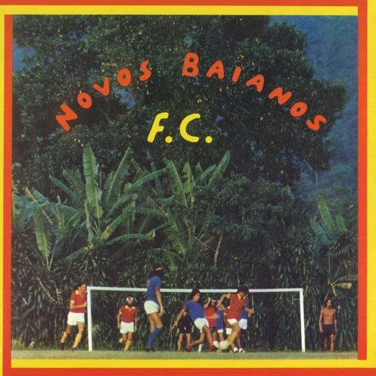 Novos Baianos - Novos Baianos F.c. [LP] [New Vinyl]