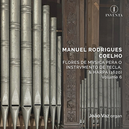 Joao (organ) & Capella Patriarchal & Cornetas & Sacabuxas De Lisboa Vaz - Manuel Rodrigues Coelho: Flores De Musica Pera O Instrumento De Tecla/& Harpa (1620)/volume 6 [CD] [New CD]