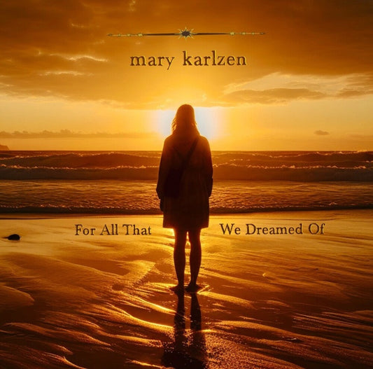 Mary Karlzen - For All That We Dreamed Of [Limited Edition] [New CD]