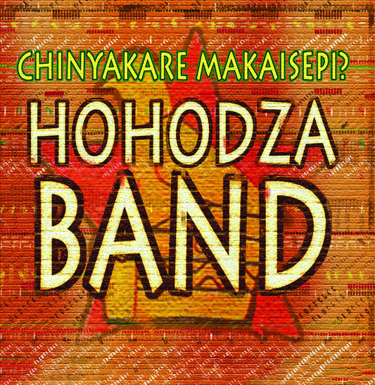Hohodza Band - Chinyakare Makaisepi (Mod) [CD] [New CD]