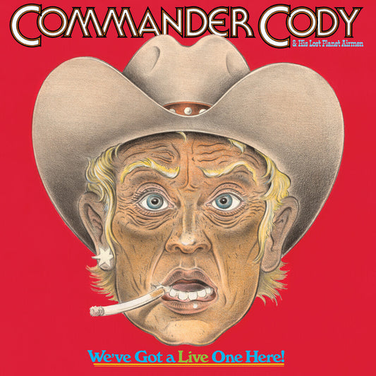 Commander Cody and His Lost Planet Airmen - We've Got a Live One Here (Brick & Mortar Exclusive) [2LP] [New Vinyl]