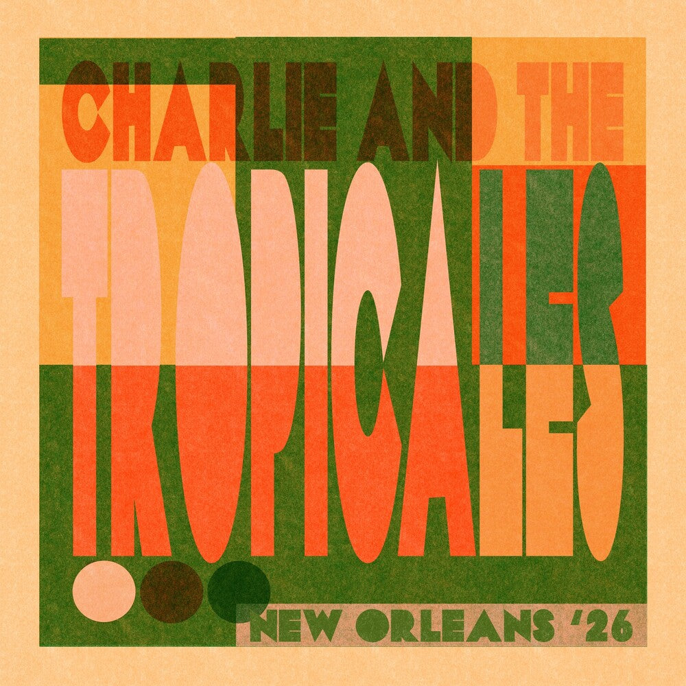 Charlie & the Tropicales - New Orleans '26 [LP] [New Vinyl]