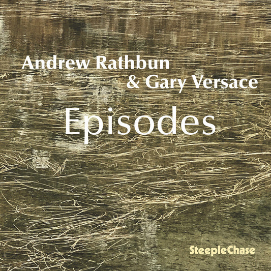 Andrew / Gary Versace Rathbun - Andrew Rathbun & Gary Versace: Episodes [CD] [New CD]