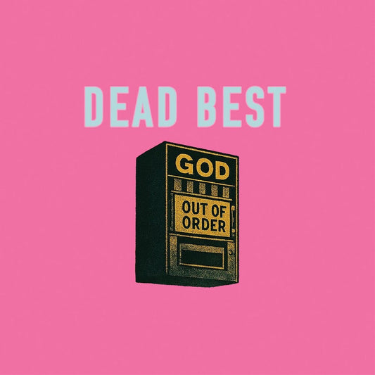 Dead Best - God Out Of Order [LP] [New Vinyl]