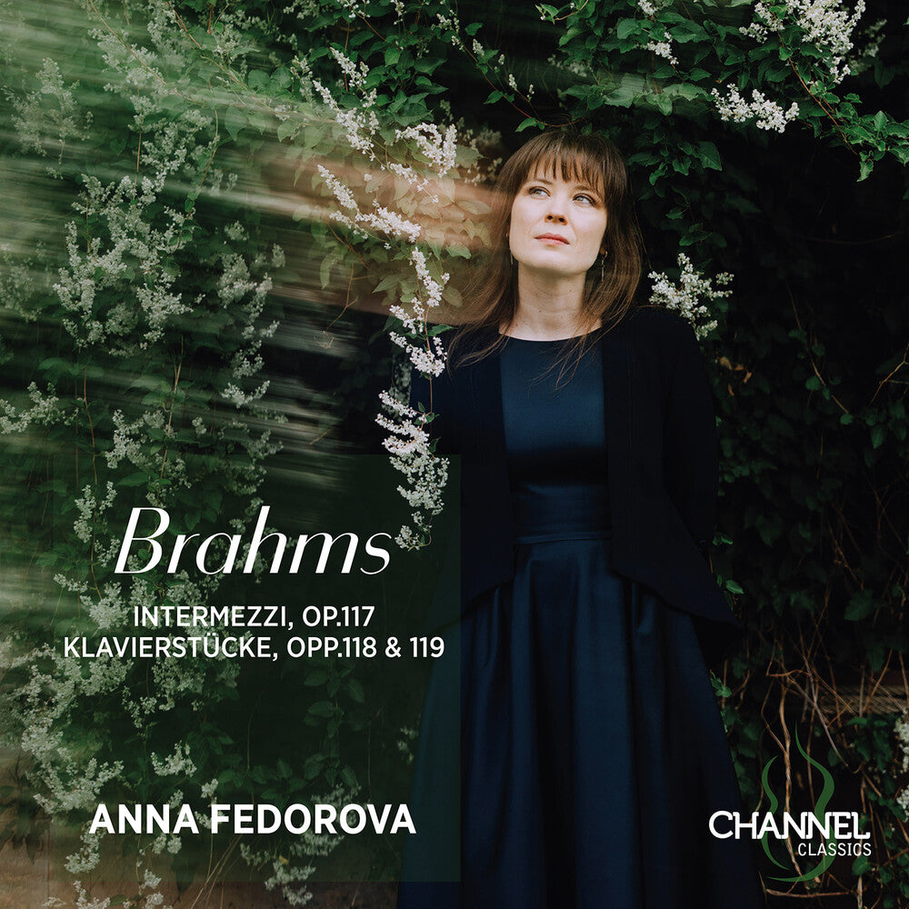 Anna Fedorova - Brahms: Intermezzi Op. 117 - Klavierstucke Opp. 11 [CD] [New CD]