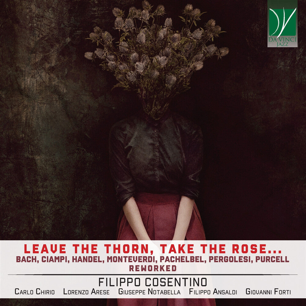 Filippo Cosentino - Leave The Thorn Take The Rose [CD] [New CD]