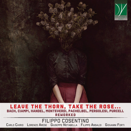 Filippo Cosentino - Leave The Thorn Take The Rose [CD] [New CD]