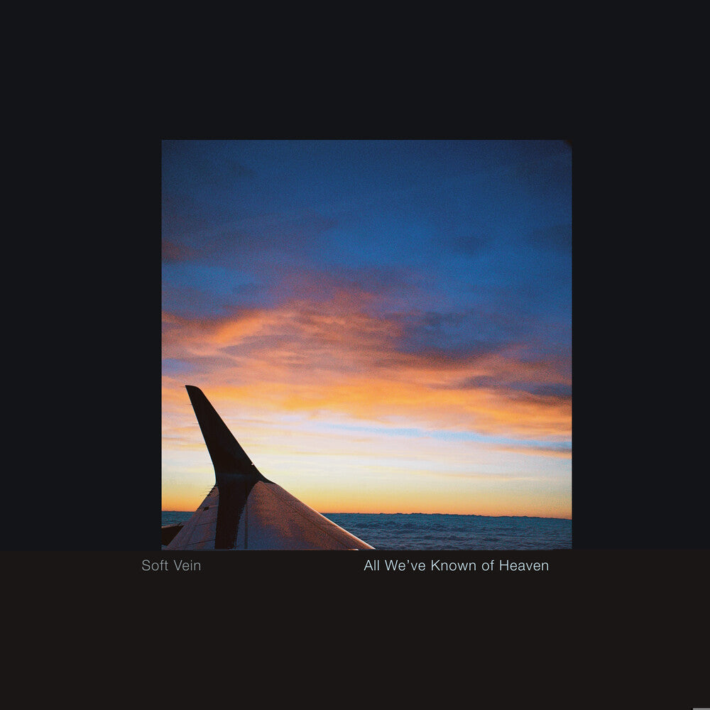 Soft Vein - All We've Known Of Heaven [LP] [New Vinyl]