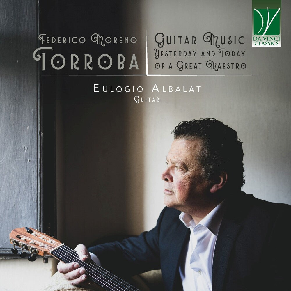 Eulogio Albalat - Federico Moreno Torroba: Guitar Music, Yesterday & Today of a Great Maestro [CD] [New CD]
