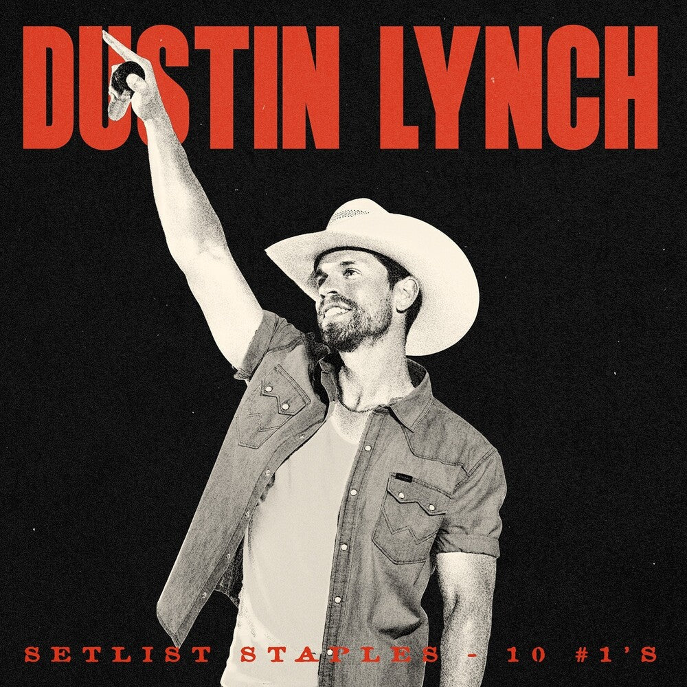 Dustin Lynch - Setlist Staples - 10 #1's [CD] [New CD]
