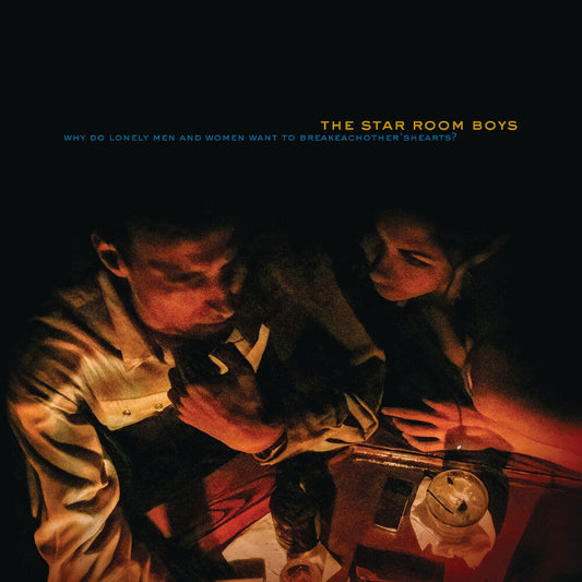 The Star Room Boys - Why Do Lonely Men & Women Want To Break Each [LP] [New Vinyl]