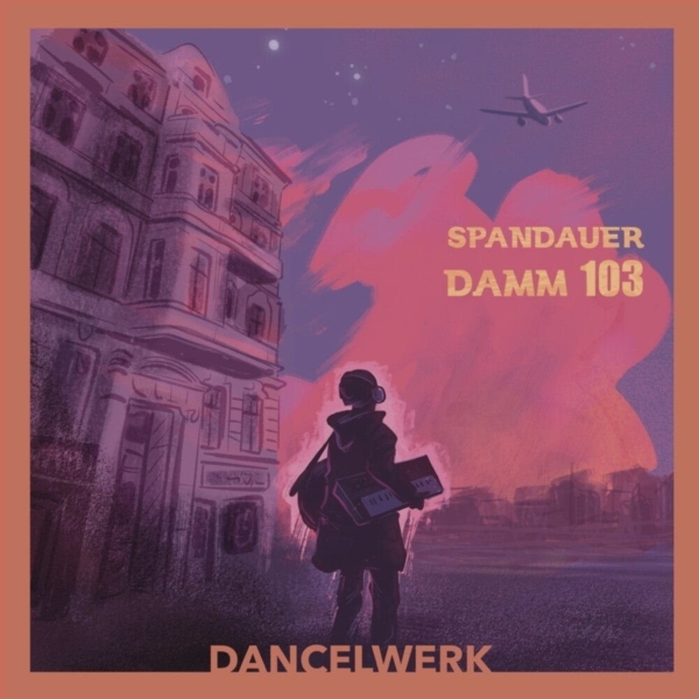 Dancelwerk - Spandauer Damm 103 [LP] [New Vinyl]
