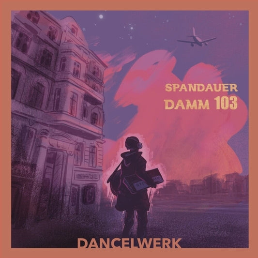 Dancelwerk - Spandauer Damm 103 [LP] [New Vinyl]